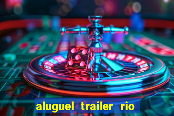 aluguel trailer rio grande do sul